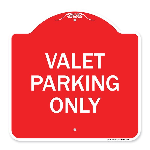 Designer Series Sign-Valet Parking Only, Red & White Aluminum Sign, 18" x 18", RW-1818-22758